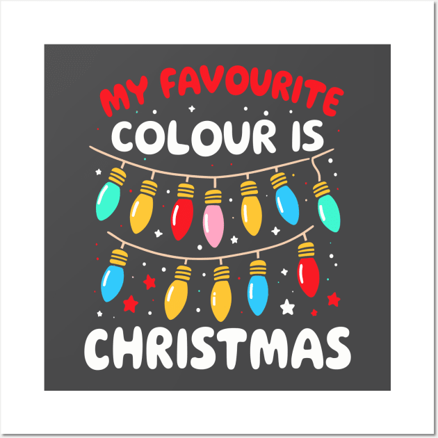 My Favourite Colour Is Christmas - Festive Lights Wall Art by 1BPDesigns